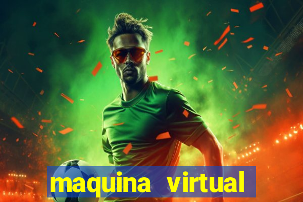 maquina virtual para jogar